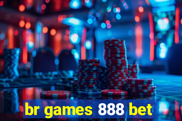 br games 888 bet